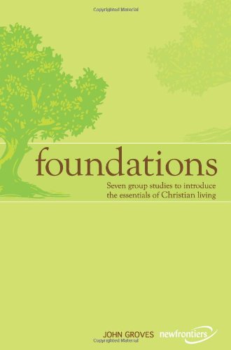 Foundations Seven Group Studies To Introduce The Essentials Of Christian Living [Paperback]