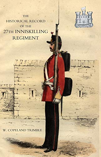 Historical Record Of The 27th Inniskilling Regiment From The Period Of Its Inst [Paperback]