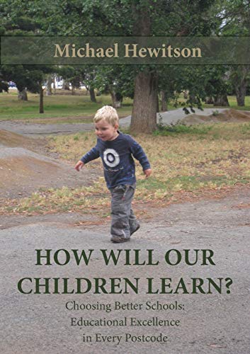 Ho Will Our Children Learn Choosing Better Schools Educational Excellence In  [Paperback]