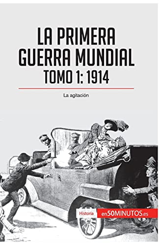 La Primera Guerra Mundial. Tomo 1