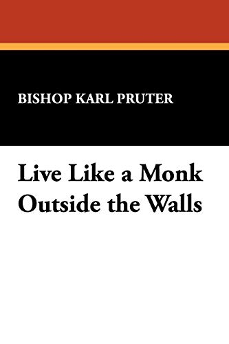 Live Like A Monk Outside The Walls (st. Willibrord Studies In Philosophy And Rel [Paperback]