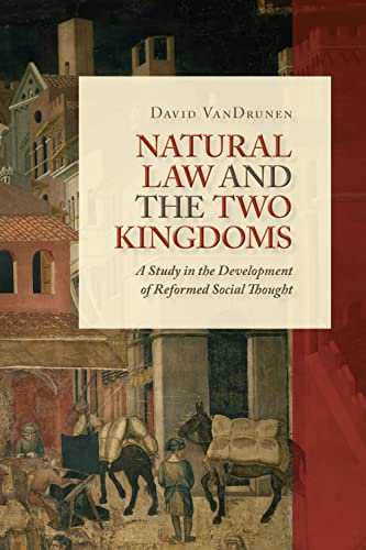 Natural La And The To Kingdoms A Study In The Development Of Reformed Social  [Paperback]