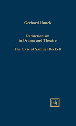 Reductionism In Drama And The Theater The Case Of Samuel Beckett (scripta Human [Hardcover]