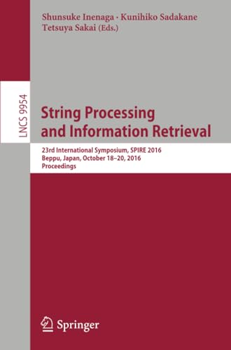 String Processing and Information Retrieval 23rd International Symposium, SPIRE [Paperback]