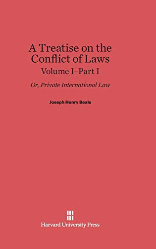 Treatise on the Conflict of Las or, Private International La, Volume I Part  [Hardcover]