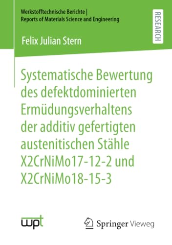 Systematische Bewertung des defektdominierten Ermdungsverhaltens der additiv ge [Paperback]