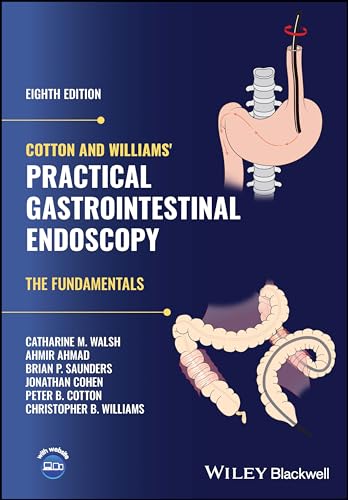 Cotton and Williams' Practical Gastrointestinal Endoscopy: The Fundamentals [Hardcover]