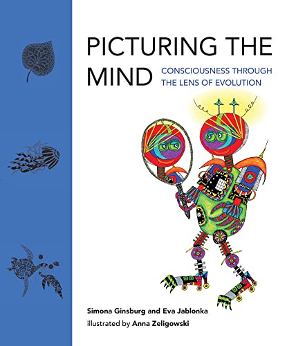 Picturing the Mind: Consciousness through the Lens of Evolution [Hardcover]