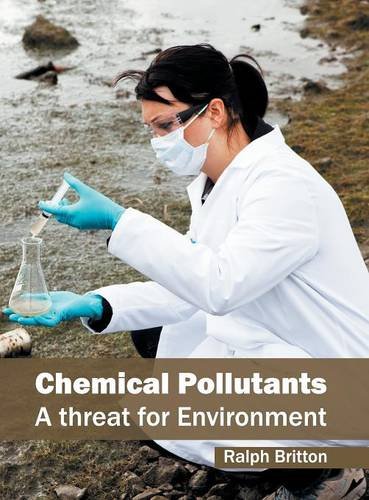 Chemical Pollutants A Threat for Environment [Hardcover]