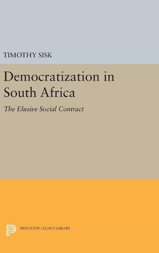 Democratization in South Africa The Elusive Social Contract [Hardcover]