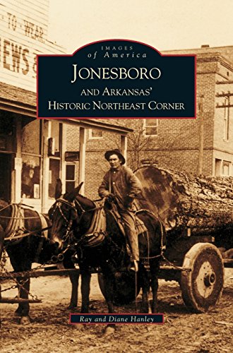 Jonesboro and Arkansas' Historic Northeast Corner [Hardcover]