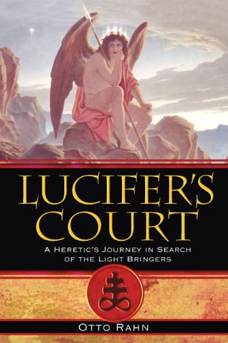 Lucifer's Court: A Heretic's Journey in Search of the Light Bringers [Paperback]