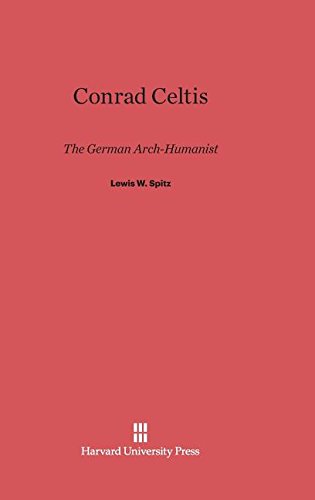 Conrad Celtis  The German Arch-Humanist [Hardcover]