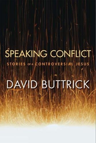 Speaking Conflict Stories of a Controversial Jesus [Unknon]