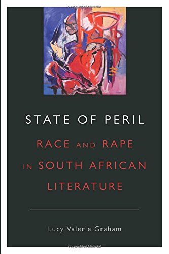 State of Peril Race and Rape in South African Literature [Paperback]