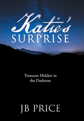 Katie's Surprise Treasures Hidden In The Darkness [Hardcover]