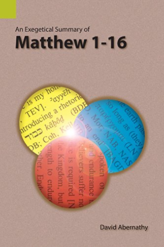 An Exegetical Summary Of Matthe 1-16 [Paperback]