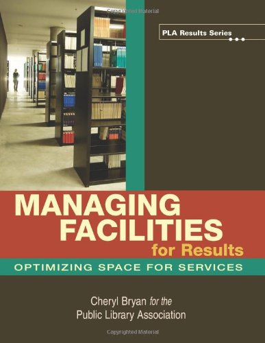 Managing Facilities For Results (pla Results Series) [Paperback]