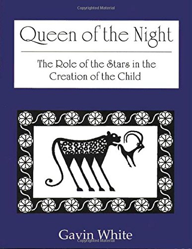 Queen Of The Night. The Role Of The Stars In The Creation Of The Child [Paperback]