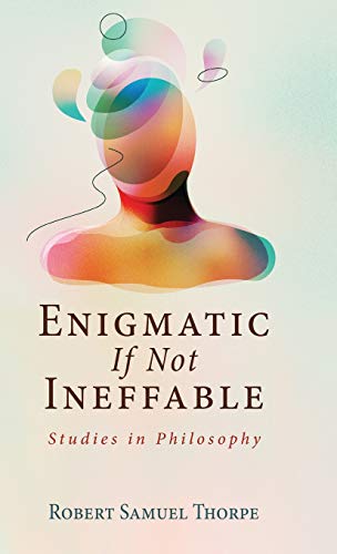 Enigmatic If Not Ineffable [Hardcover]