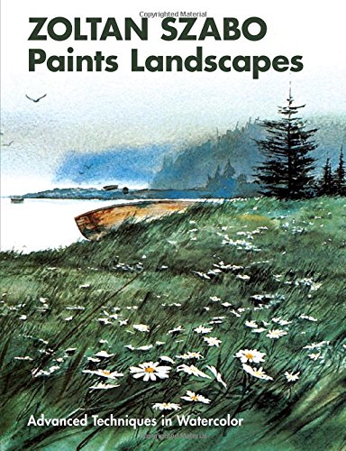 Zoltan Szabo Paints Landscapes Advanced Techniques In Watercolor [Paperback]