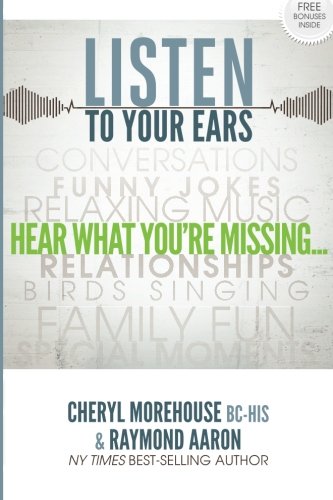 Listen To Your Ears Hear What You're Saying [Paperback]