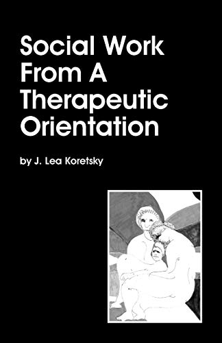 Social Work From A Therapeutic Orientation [Paperback]