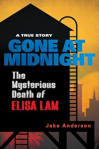 Gone at Midnight: The Tragic True Story Behind the Unsolved Internet Sensation [Hardcover]