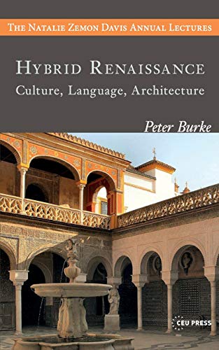 Hybrid Rennaissance (natalie Zemon Davies Annual Lectures) [Paperback]