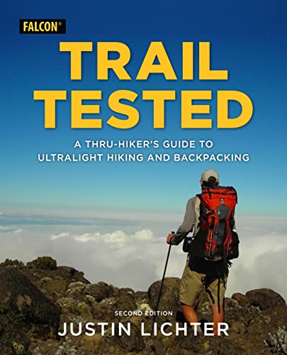 Trail Tested: A Thru-Hiker's Guide to Ultralight Hiking and Backpacking [Paperback]