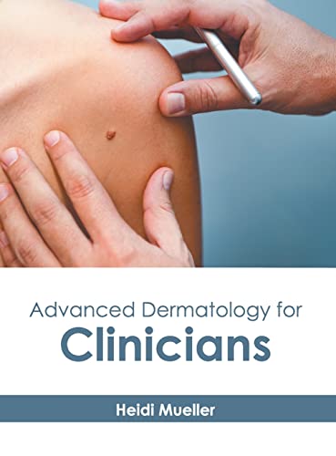 Advanced Dermatology for Clinicians [Hardcover]