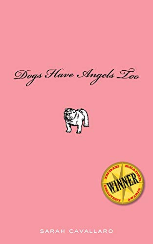 Dogs Have Angels Too [Paperback]