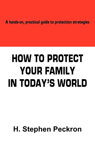 Ho to Protect Your Family in Todays World [Paperback]