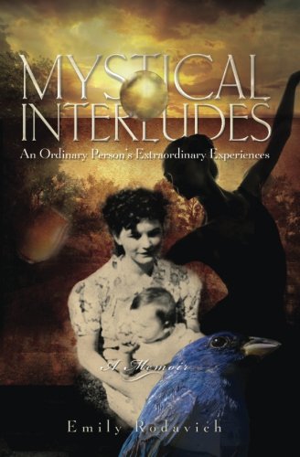 Mystical Interludes An Ordinary Person's Extraordinary Experiences [Paperback]