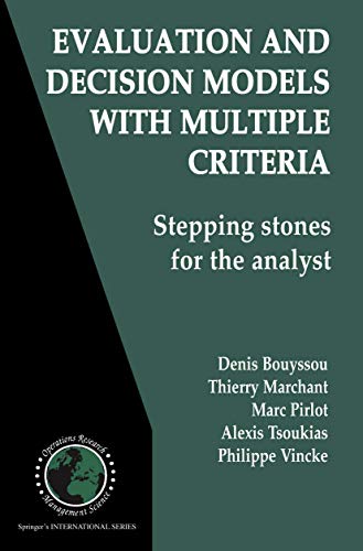 Evaluation and Decision Models with Multiple Criteria: Stepping stones for the a [Hardcover]