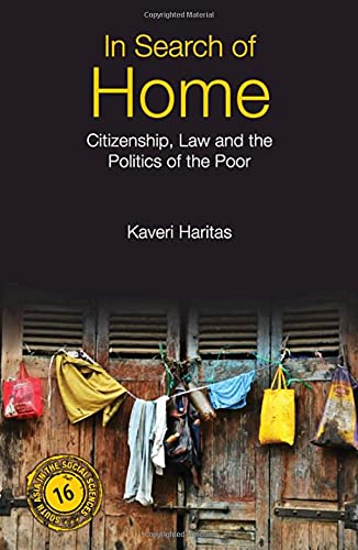 In Search of Home: Citizenship, Law and the Politics of the Poor [Hardcover]