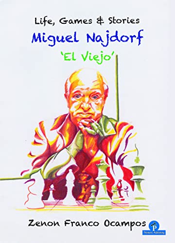 Miguel Najdorf - 'El Viejo' - Life, Games and Stories [Paperback]