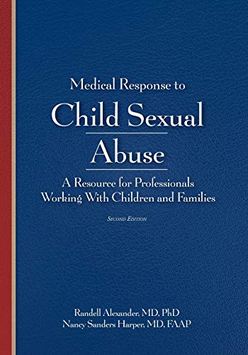 Medical Response to Child Sexual Abuse A Resource for Professionals Working it [Paperback]