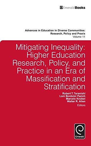 Mitigating Inequality Higher Education Research, Policy, And Practice In An Era [Hardcover]