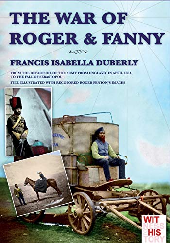 The War Of Roger & Fanny From The Departure Of The Army From England  In April  [Paperback]