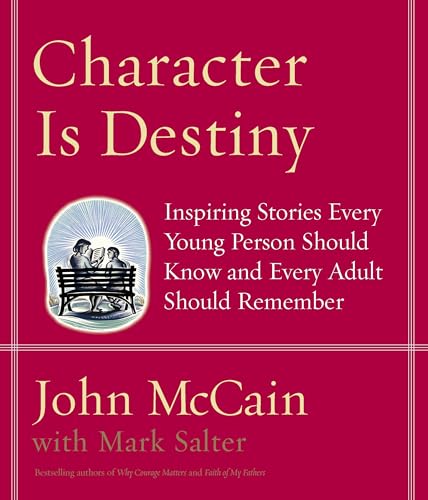 Character Is Destiny: Inspiring Stories Every Young Person Should Know and Every [Hardcover]