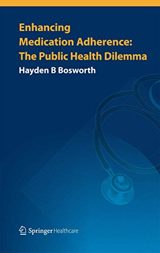 Enhancing Medication Adherence: The Public Health Dilemma [Paperback]