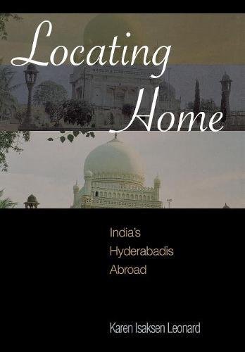 Locating Home India's Hyderabadis Abroad [Hardcover]