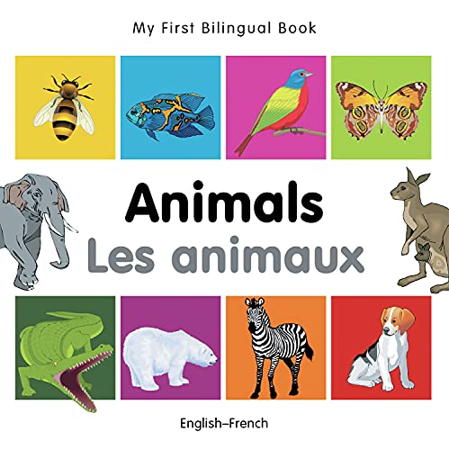 My First Bilingual BookAnimals (EnglishFrench) [Board book]