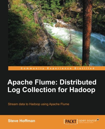 Apache Flume Distributed Log Collection For Hadoop (hat You Need To Kno) [Paperback]