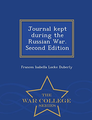 Journal Kept During The Russian War. Second Edition - War College Series [Paperback]