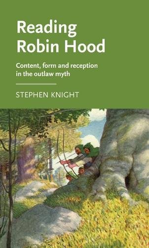 Reading Robin Hood Content, form and reception in the outla myth [Paperback]