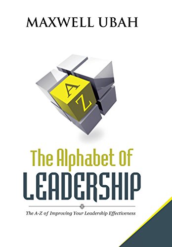 The Alphabet Of Leadership The A-Z Of Improving Your Leadership Effectiveness [Hardcover]