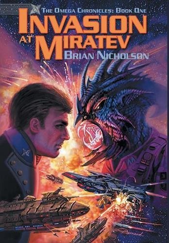 Invasion At Miratev (omega Chronicles) [Hardcover]