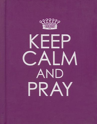 Keep Calm and Pray [Hardcover]